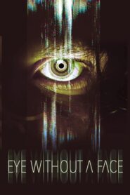 Eye Without a Face (2021) Dual Audio Hindi ORG WEB-DL H264 AAC 1080p 720p 480p ESub