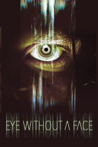 Eye Without a Face (2021) Dual Audio Hindi ORG WEB-DL H264 AAC 1080p 720p 480p ESub