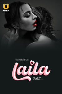 Laila Part 1 (2024) S01 Hindi Ullu Hot Web Series 720p Watch Online