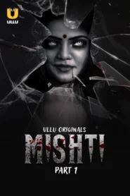 Mishti Part 1 (2024) S01 Hindi Ullu Web Series 1080p Watch Online