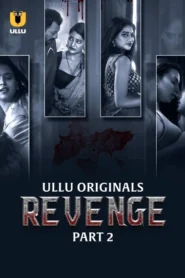 Revenge Part 2 (2024) S01 Hindi Ullu Hot Web Series 720p Watch Online