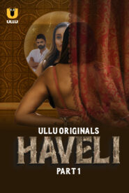 Haveli Part 1 (2024) Hindi Atrangii Hot Web Series 720p Watch Online