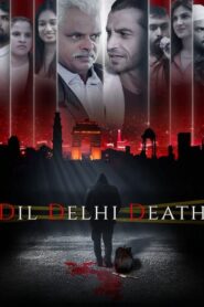 Dil Dilli Death (2024) S01E01-03 Hindi JC WEB-DL H264 AAC 1080p 720p ESub