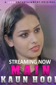 Main kaun Hoon (2024) S01E01 Hindi LookEntertainment Hot Web Series 720p Watch Online