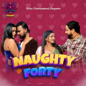 Naughty @40 (2024) S01E01-02 Hindi WowEntertainment Hot Web Series 720p Watch Online