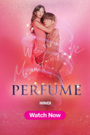Perfume (2024) S01 Hindi Dubbed ORG JC WEB-DL H264 AAC 1080p 720p 480p ESub
