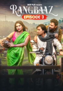 Rangbaaz (2024) S01E03 Hindi DesiFlix Hot Web Series 1080p Watch Online