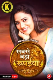 Sabse Bada Rupaya (2024) S01E01-02 Hindi Kangan Hot Web Series 1080p Watch Online