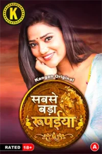 Sabse Bada Rupaya (2024) S01E01-02 Hindi Kangan Hot Web Series 1080p Watch Online