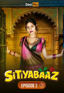 Sitiyabaaz (2024) S01E03 Hindi DesiFlix Hot Web Series 1080p Watch Online