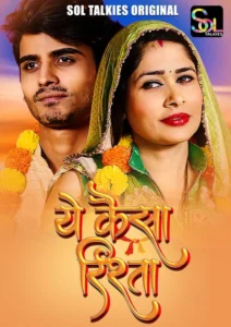 Ye Kaisa Rishta (2024) S01 Hindi SolTalkies Hot Web Series 720p Watch Online