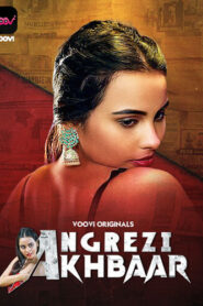 Angrezy Akhbar (2024) S01E01-02 Hindi Voovi Web Series 1080p Watch Online