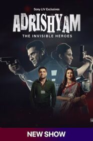 Adrishyam The Invisible Heroes (2024) S01E03 Hindi SonyLiv WEB-DL H264 AAC 1080p 720p ESub