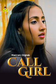 Call Girl (2024) S01 Hindi Mastram Hot Web Series 1080p Watch Online