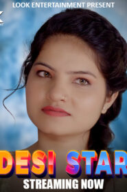 Desi Star (2024) S01E01 Hindi LookEntertainment Hot Web Series 1080p Watch Online