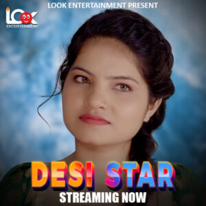 Desi Star (2024) S01E01 Hindi LookEntertainment Hot Web Series 1080p Watch Online