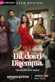 Dil Dosti Dilemma (2024) S01 Hindi AMZN WEB-DL H264 AAC 1080p 720p 480p ESub