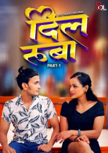 Dil Ruba (2024) S01E01-02 Hindi SolTalkies Hot Web Series 1080p Watch Online