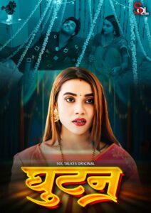 Ghutan (2024) S01 Hindi SolTalkies Hot Web Series 1080p Watch Online