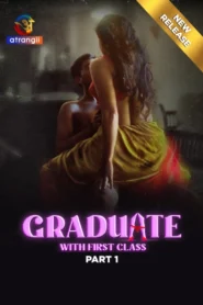 Graduate With First Class Part 1 (2024) S01 Hindi Atrangii Hot Web Series 1080p 720p Download