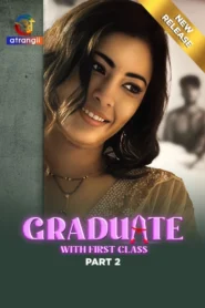 Graduate With First Class Part 2 (2024) S01 Hindi Atrangii Hot Web Series 720p Watch Online