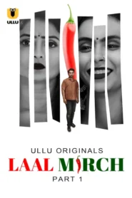 Laal Mirch Part 1 (2024) S01 Hindi Ullu Hot Web Series 720p Watch Online