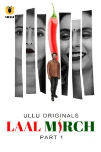 Laal Mirch Part 1 (2024) S01 Hindi Ullu Hot Web Series 720p Watch Online