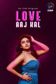 Love Aaj Kal (2024) S01 ITAP Hot Web Series 720p Watch Online