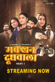 Makkhan Doodhwala (2024) S01E06-08 Hindi HitPrime Hot Web Series 1080p Watch Online