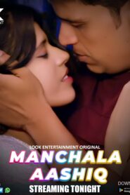 Manchala Aashiq (2024) S01E01 Hindi LookEntertainment Hot Web Series 1080p Watch Online