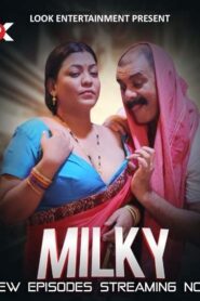 Milky (2024) S02E01-05 Hindi LookEntertainment Hot Web Series 720p Watch Online