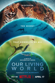 Our Living World (2024) S01 Dual Audio Hindi ORG NF WEB-DL H264 AAC 1080p 720p 480p ESub