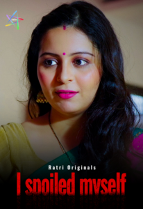 I Spoiled Myself (2024) S01 Hindi Ratri Web Series 720p Watch Online