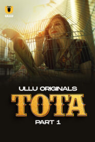 Tota Part 1 (2024) S01 Hindi Ullu Hot Web Series 1080p 720p Watch Online