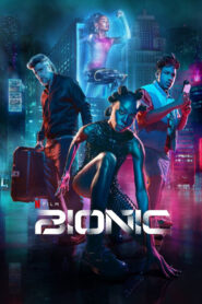 Bionic (2024) Dual Audio [Hindi-English] NF WEB-DL H264 AAC 2160p 1080p 720p 480p ESub