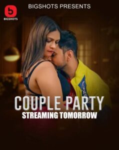 Couple Party (2024) S01E05-08 Hindi BigShots Hot Web Series 720p Watch Online