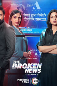The Broken News (2024) S02 Hindi Zee5 WEB-DL H265 AAC 2160p 1080p 720p 480p ESub