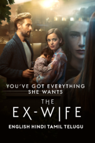 The Ex-Wife (2022) S01 Dual Audio Hindi ORG AMZN WEB-DL H264 AAC 1080p 720p 480p ESub