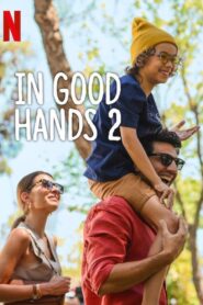 In Good Hands 2 (2024) Dual Audio [Hind-Turkish] NF WEB-DL H264 AAC 1080p 720p 480p ESub