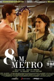 8 A.M. Metro (2023) Hindi Zee5 WEB-DL H265 AAC 2160p 1080p 720p ESub