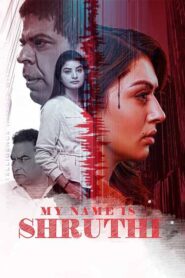 My Name Is Shruthi (2023) Dual Audio [Hindi-Telugu] WEB-DL H264 AAC 1080p 720p 480p ESub