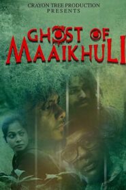 Ghost of Maaikhuli (2022) Assamese RD WEB-DL H264 AAC 720p 480p ESub