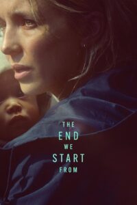 The End We Start From (2023) Dual Audio [Hindi-English] AMZN WEB-DL H264 AAC 2160p 1080p 720p 480p ESub