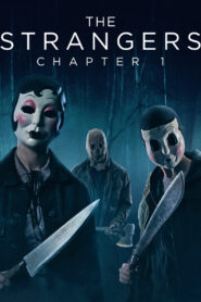 The Strangers Chapter 1 (2024) Dual Audio [Hindi-English] BluRay H264 AAC 1080p 720p 480p ESub