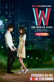 W- Two Worlds Apart (2024) S01E01-03 Bengali Dubbed ORG Korean Drama Chorki WEB-DL H264 AAC 1080p 720p 480p Download