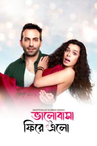 Bhalobasha Firey Elo (2024) S01E01-20 Bengali Dubbed ORG Turkish Drama DP WEB-DL H264 AAC 1080p 720p 480p Download