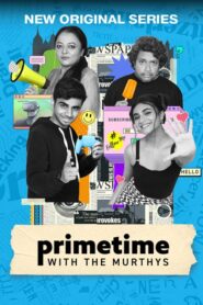 Primetime with Murthys (2024) S01 Hindi JC WEB-DL H264 AAC 1080p 720p 480p ESub