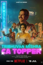 Tribhuvan Mishra CA Topper (2024) Hindi S01 Complete Netflix WEB-DL H264 AAC 1080p 720p 480p ESub