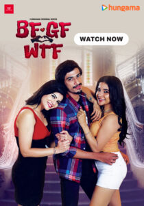 BF Gf Wtf (2023) S01 Hindi HGM WEB-DL H264 AAC 1080p 720p 480p ESub