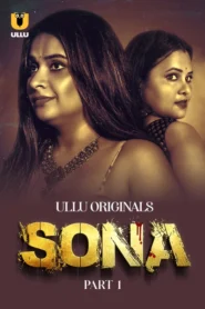 Sona Part 1 (2024) S01 Hindi Ullu Hot Web Series WEB-DL H264 AAC 1080p 720p 480p Download